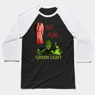 Red Light... GREEN LIGHT Baseball T-Shirt